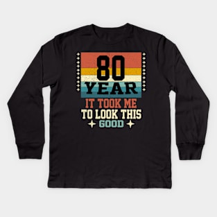 It took me 80 years to look this good 80th Birthday Kids Long Sleeve T-Shirt